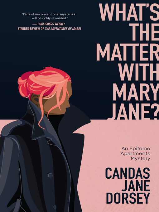 Title details for What's the Matter with Mary Jane? by Candas Jane Dorsey - Available